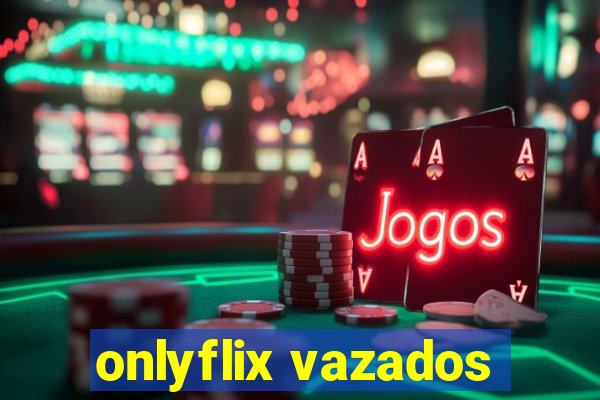 onlyflix vazados